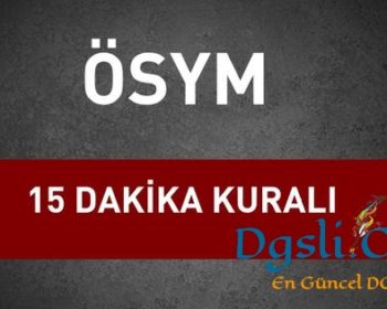 DGS’de 15 Dakika Kuralı